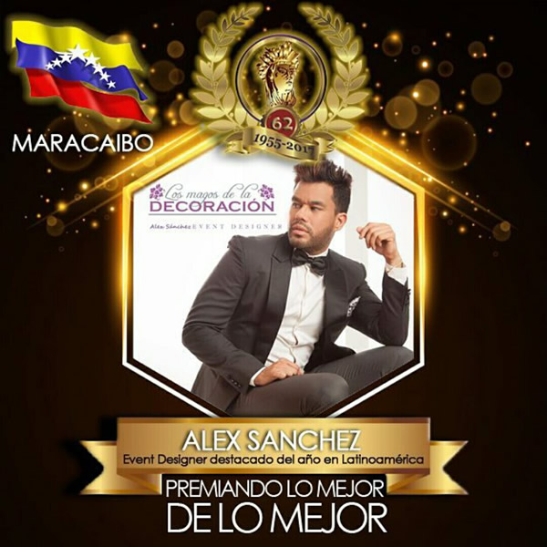 ALEX SANCHEZ - Event Designer Destacado del Año en Lationamerica.