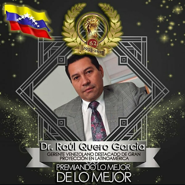 DR.  RAUL QUERO GARCIA - Gerente Venezolano Destacado de Gran Proyección en Latinoamerica.