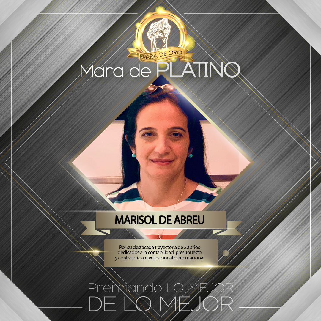 Marisol de Abreu - Por su destacada  trayectoría de 20 años dedicados a la contabilidad, presupuesto y contraloría a nivel nacional e internacional