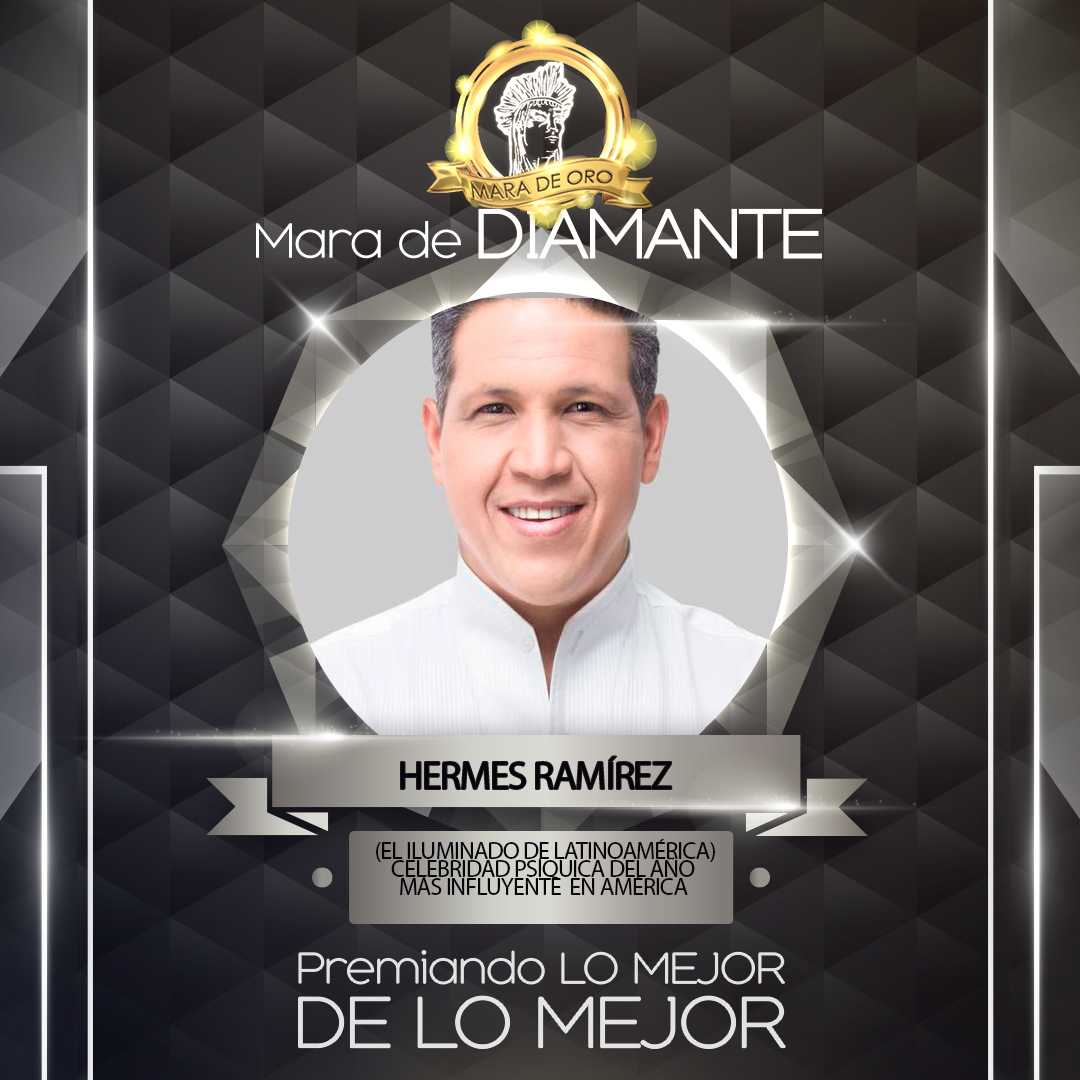 HERMES RAMIREZ - MARA DIAMANTE  (El Iluminadode Latinoámerica) - Celebridad  Psiquica del Año mas influyente en ámerica
