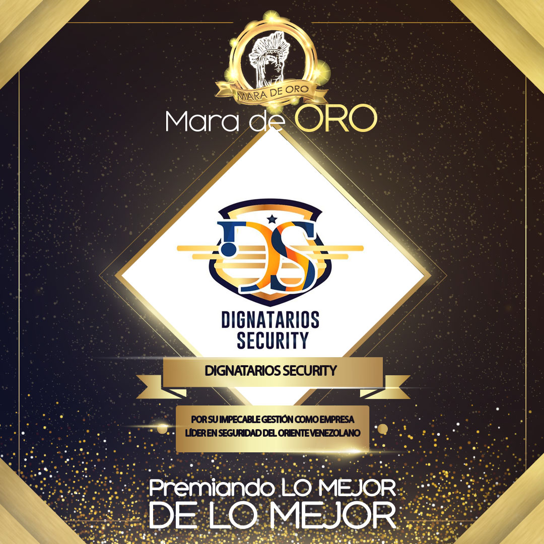 DIGNATARIOS SECURITY -  Por su impecable  gestión como empresa, Líderes en seguridad del Oriente Venezolano.