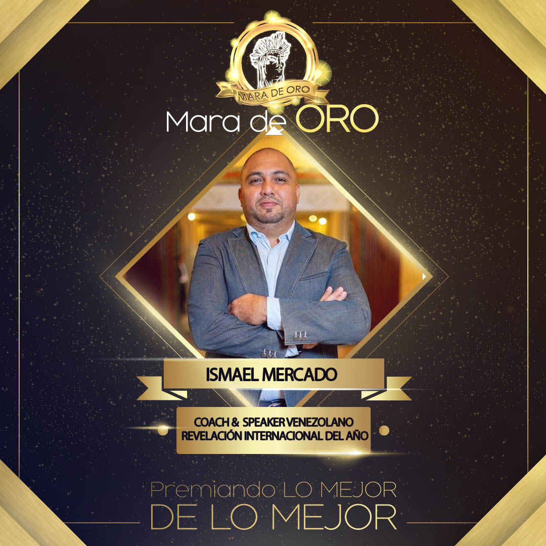 ISMAEL MERCADO - ORO 2021 - COACH & SPEAKER VENEZOLANO REVELACIÓN INTERNACIONAL.