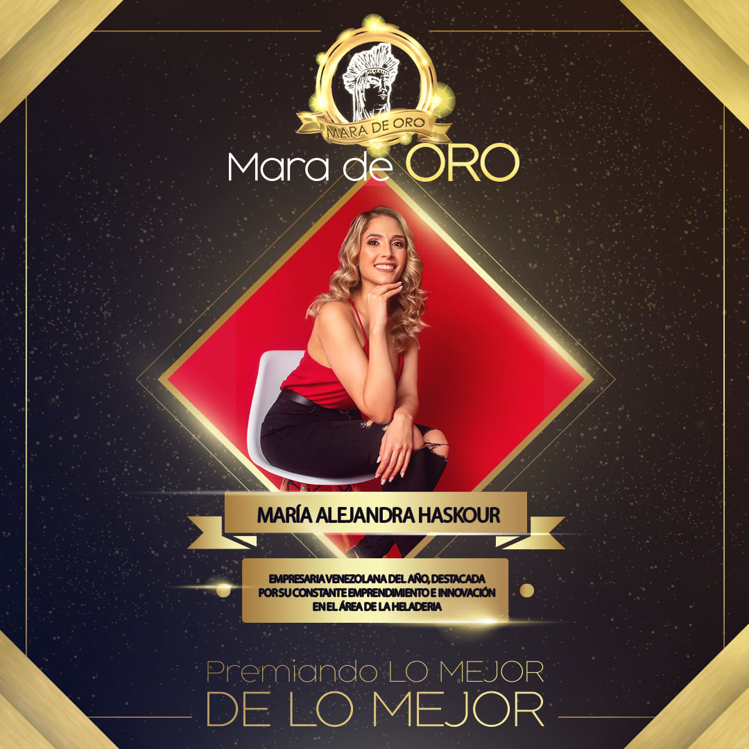 MARIA ALEJANDRA HASKOUR - ORO 2023 - Empresaria venezolana del año. Destacada por su constante emprendimiento e innovación en el área de la Heladería.