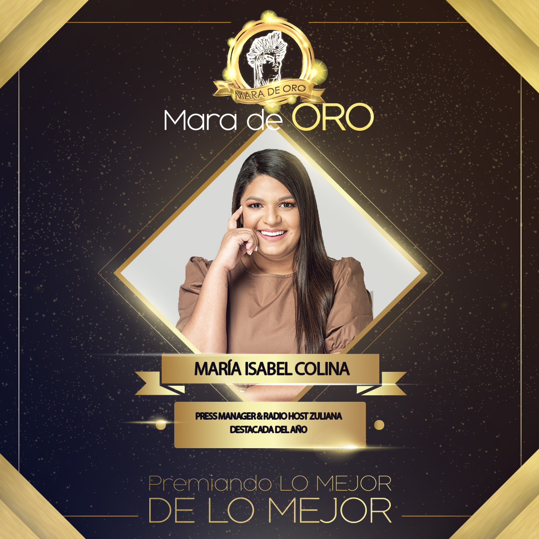MARIA ISABEL COLINA - MARA DE ORO 2023 - PRESS MANAGER & RADIO HOST ZULIANA DESTACADA DEL AÑO