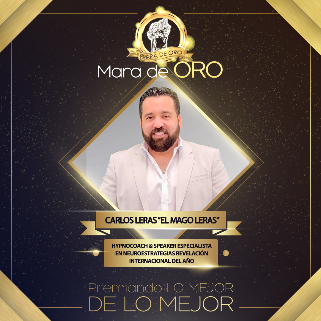 CARLOS LERAS "El Mago Leras" Hypnocoach & Speaker Especialista en Neuro-Estrategias Revelación Internacional del Año.